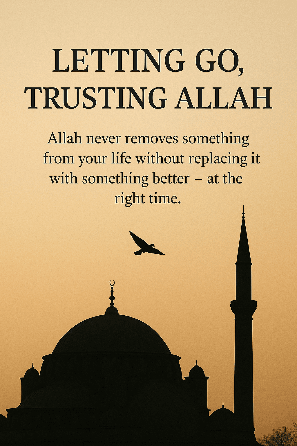 Letting Go, Trusting Allah