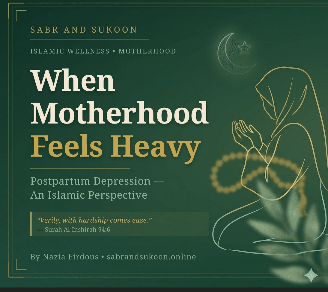 Postpartum Depression Islamic Perspective: Quran, Hadith & Healing for Muslim Mothers